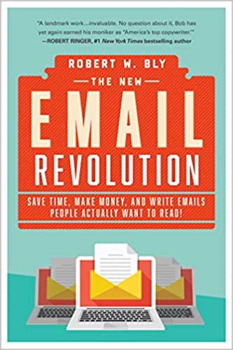 The New Email Revolution by Robert W. Bly